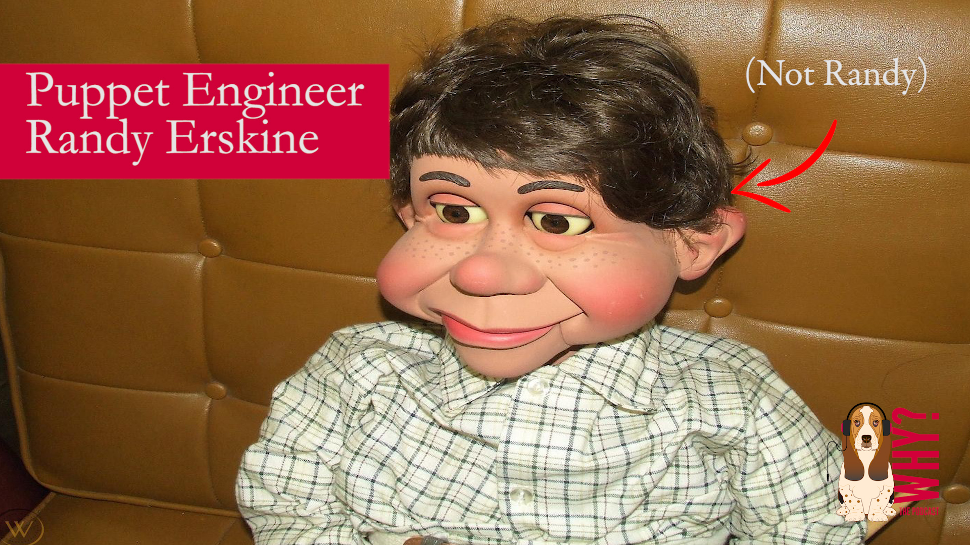Episode 134 — Puppet Engineer Randy Erskine WhyThePodcast